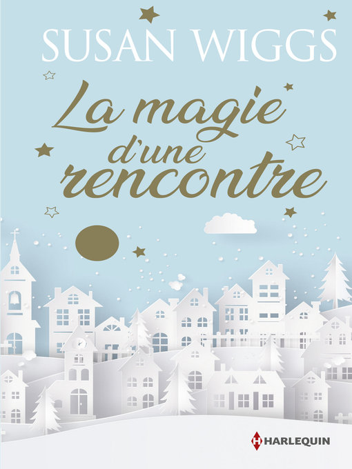 Title details for La magie d'une rencontre by Susan Wiggs - Available